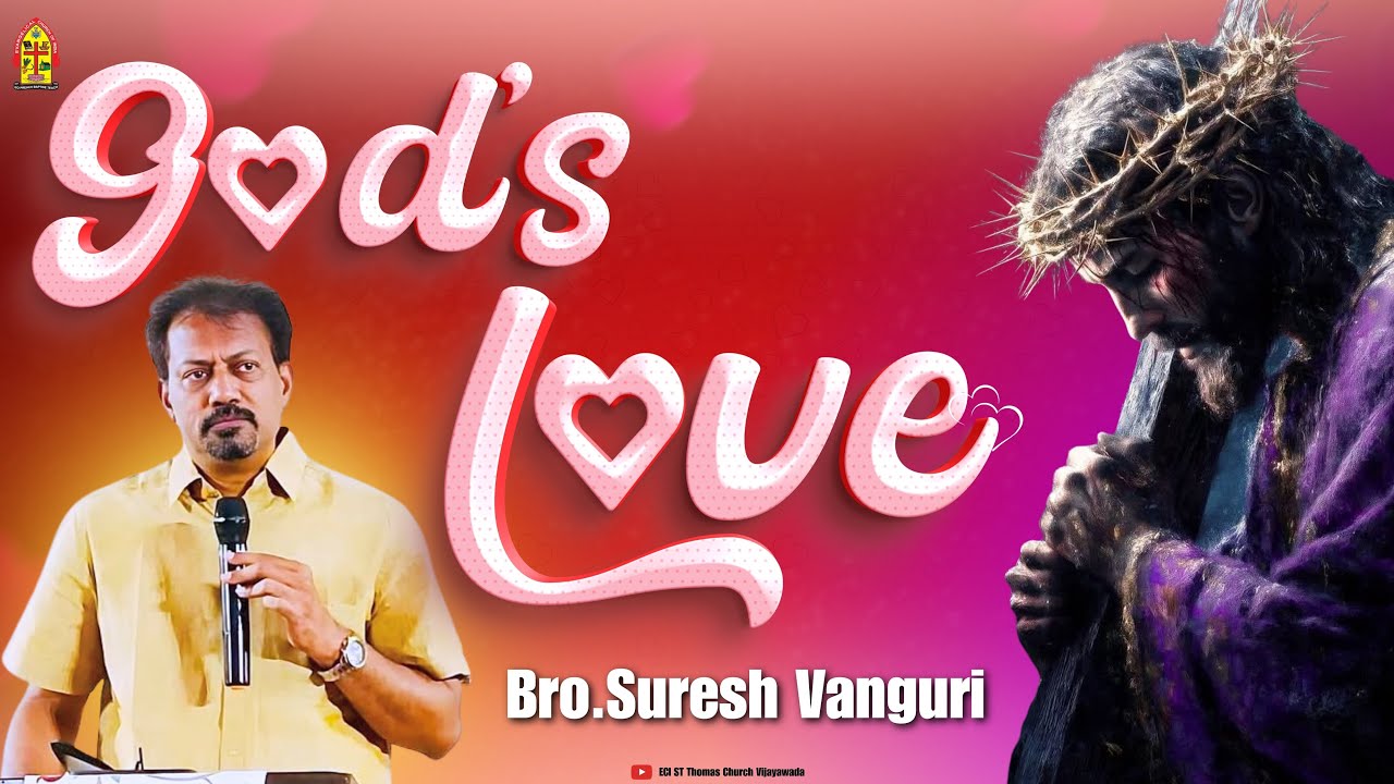 GOD IS LOVE||Bro.Suresh Vanguri||ECI ST Thomas Church Vijayawada