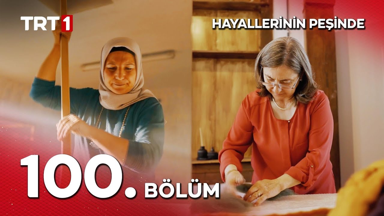 Hayallerinin Peşinde 100. Bölüm