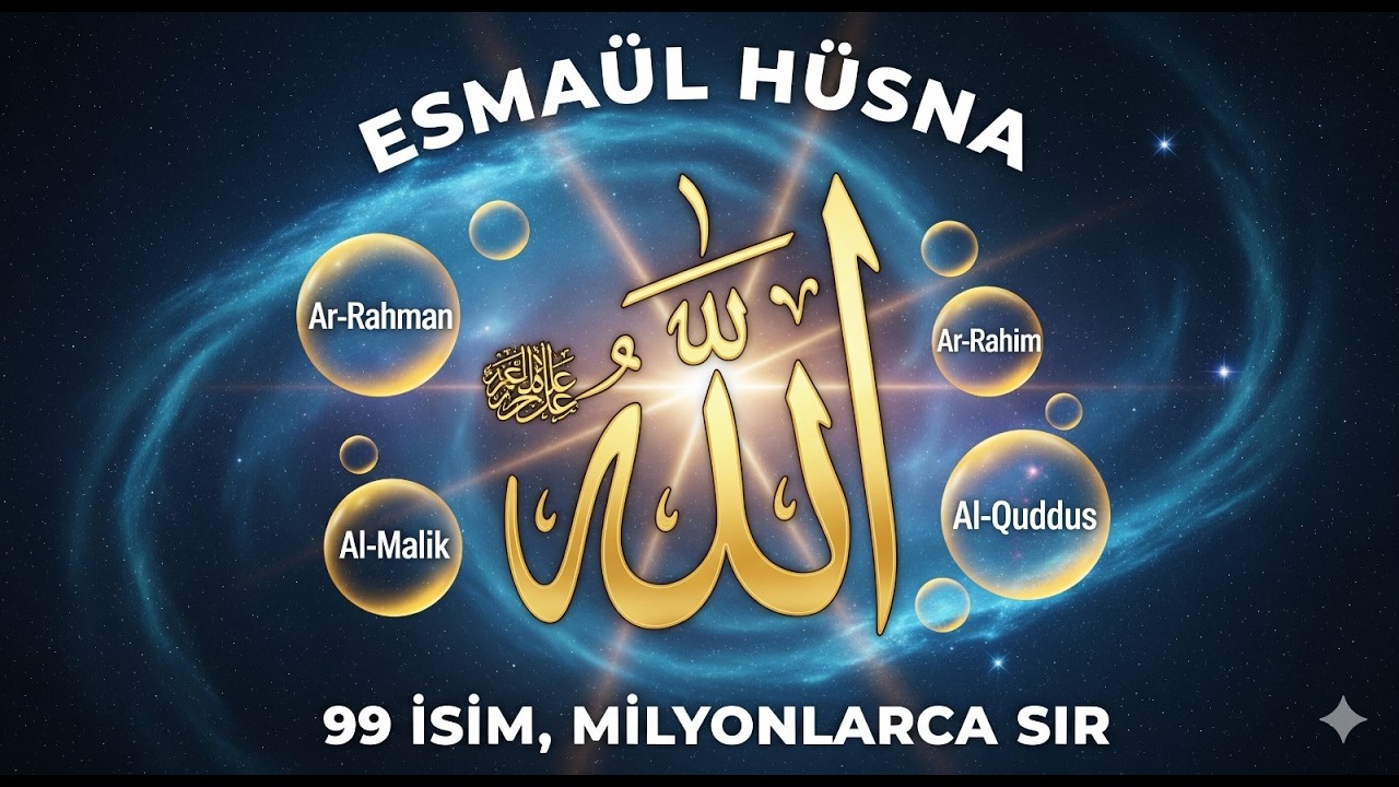 Kalbinize Şifa Olacak Mucizevi Sır: Allah'ın 99 İsmi (Esmaül Hüsna) 🤲 | The 99 Names of Allah