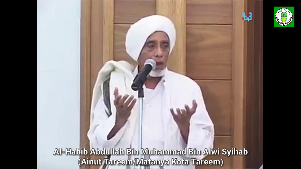 Muhasabah Kerinduan, Ainut Tareem (Matanya/Jantungnya Tarim)  Al-Habib Abdullah Bin Muhammad Syihab