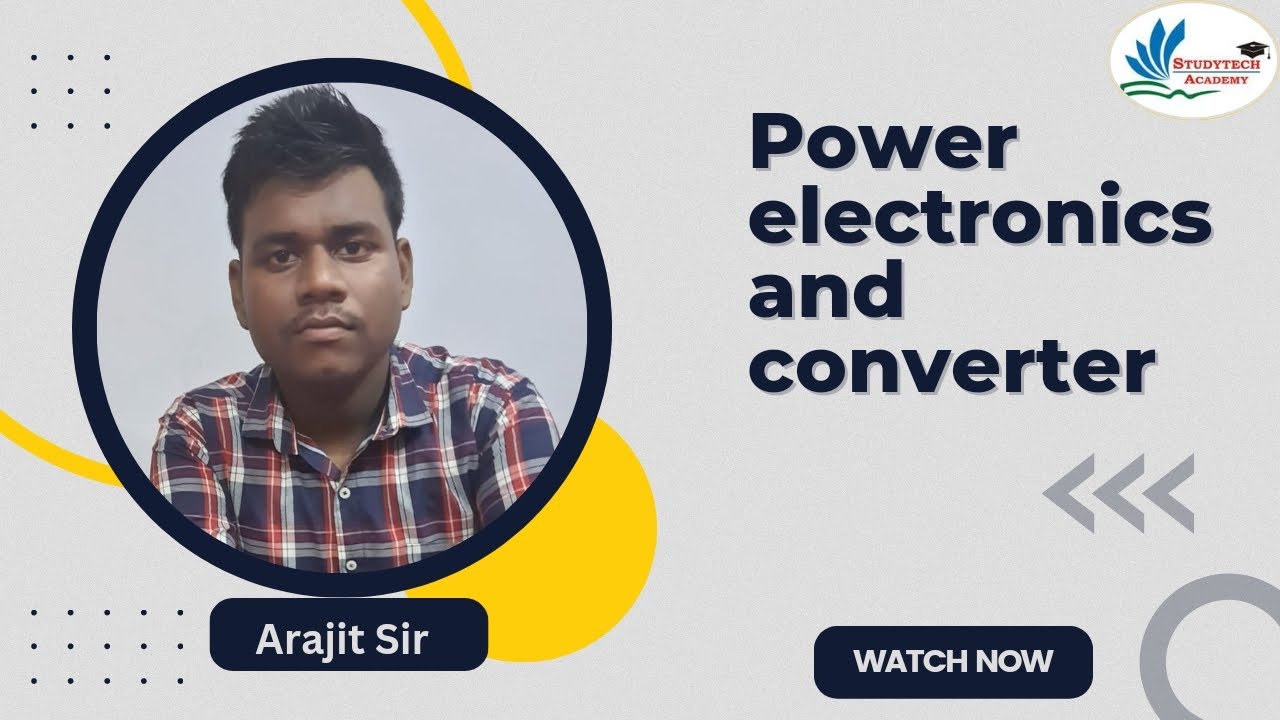 #power #electronics and #converter // #study #tech #academy by Arajit Sir