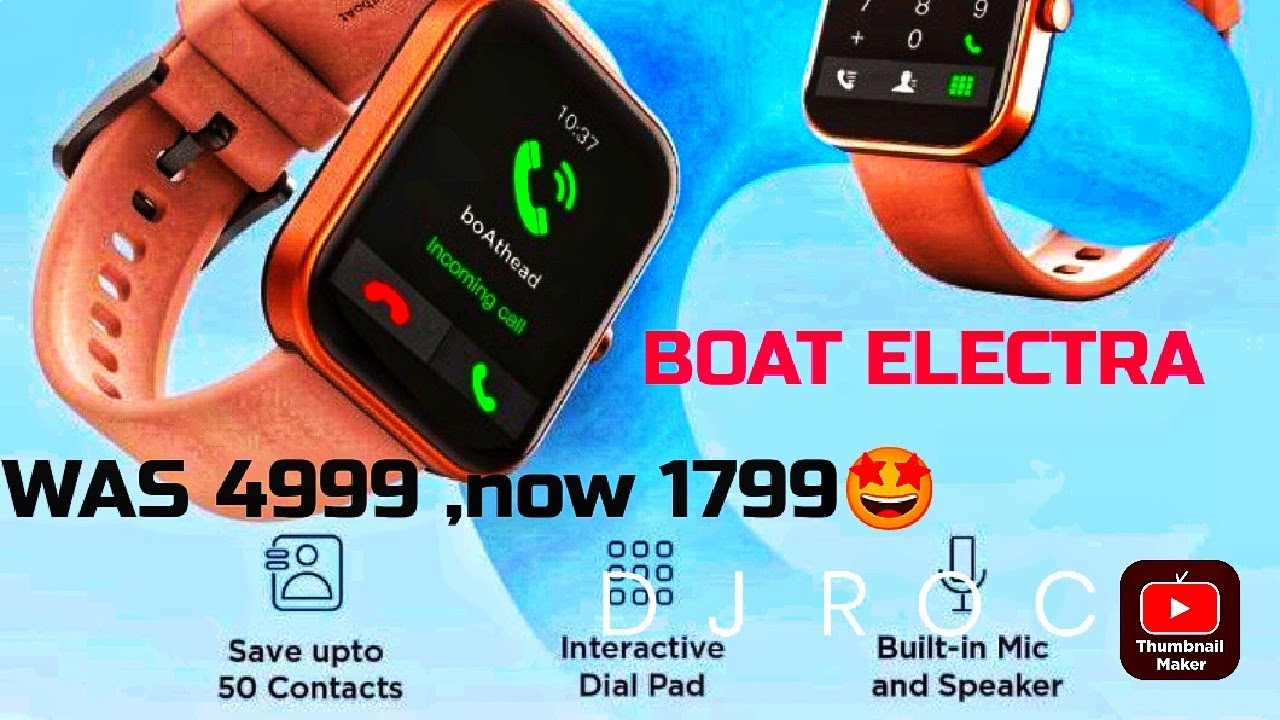 BOAT ELECTRA SMART WATCH FOR 1799 SPECIAL OFFER