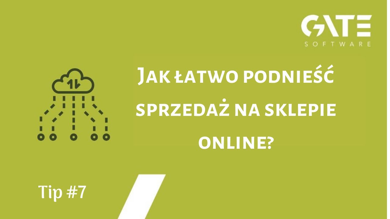 3 rady na zwiększenie zam&oacute;wień na sklepie online - Tip #7 - Gate-Software