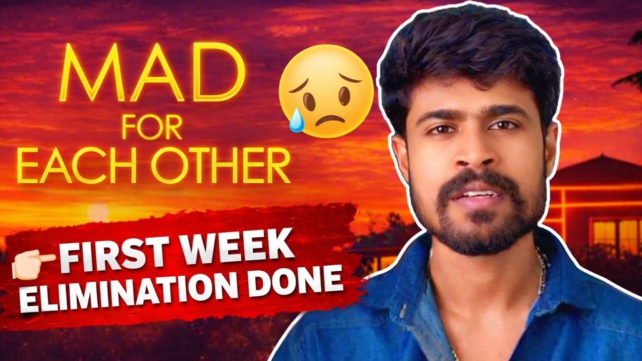 MAD FOR EACH OTHER FIRST WEEK ELIMINATION DONE SHOCKING #chillbroupdates #madforeachother 