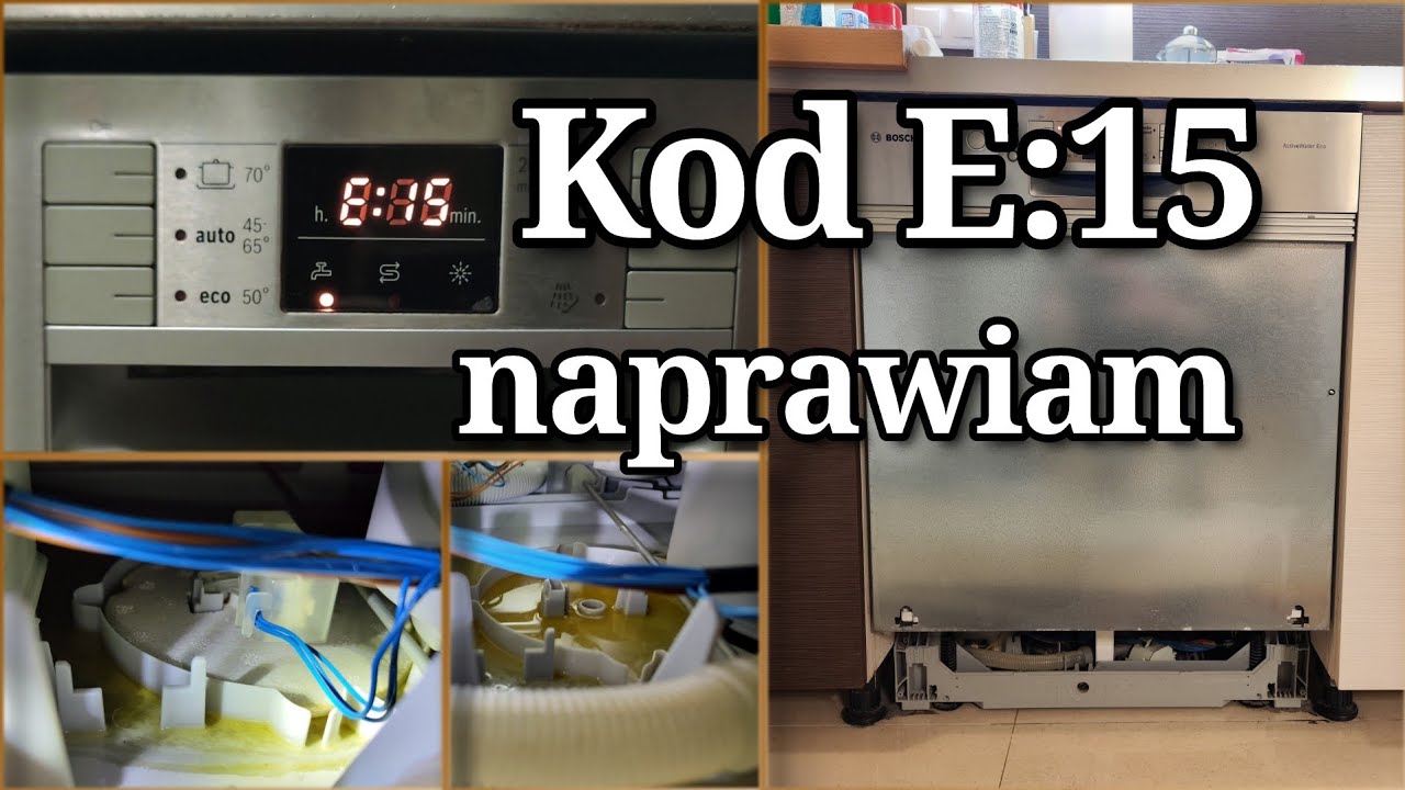 Błąd E15 i kranik zmywarka Bosch jak dostać się do środka i naprawić nie resetować