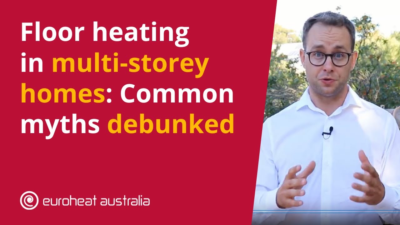 Floor heating in multi-storey homes: Common myths debunked
