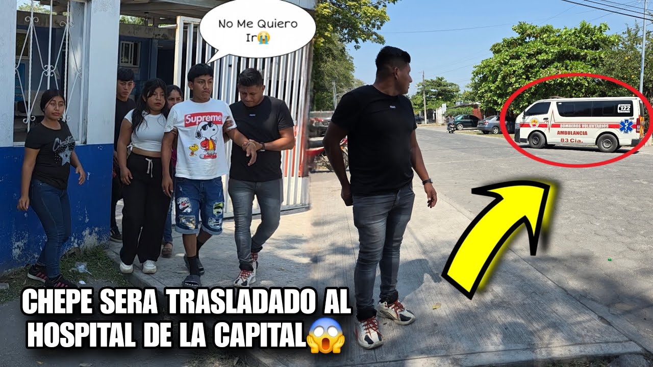 CHEPE FUE Trasladado De Emergencia A La Capital😭Llego La Ambulancia Por CHEPITO😱Tienes Que Ver