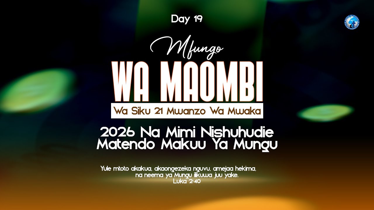 DAY 19 | MFUNGO WA MAOMBI YA SIKU 21 MWANZO WA MWAKA  2026 NA MIMI NISHUHUDIE MATENDO MAKUU YA MUNGU