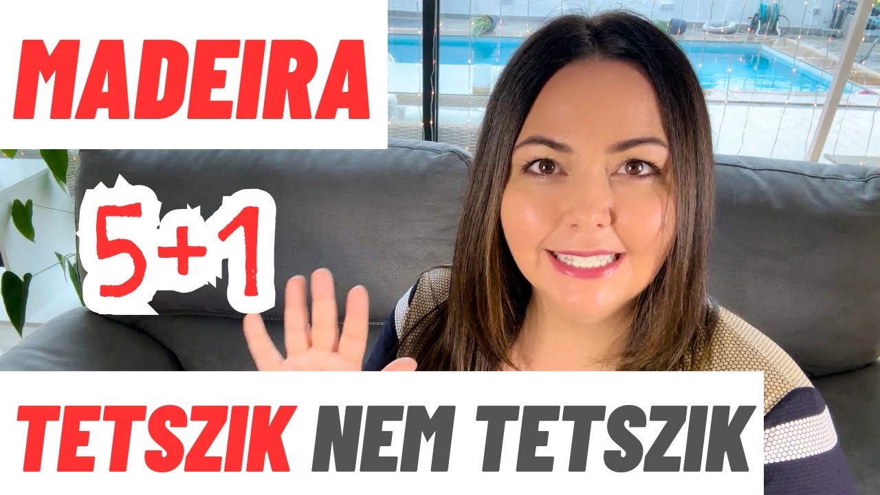 Madeira 5+1 tetszik-nem tetszik