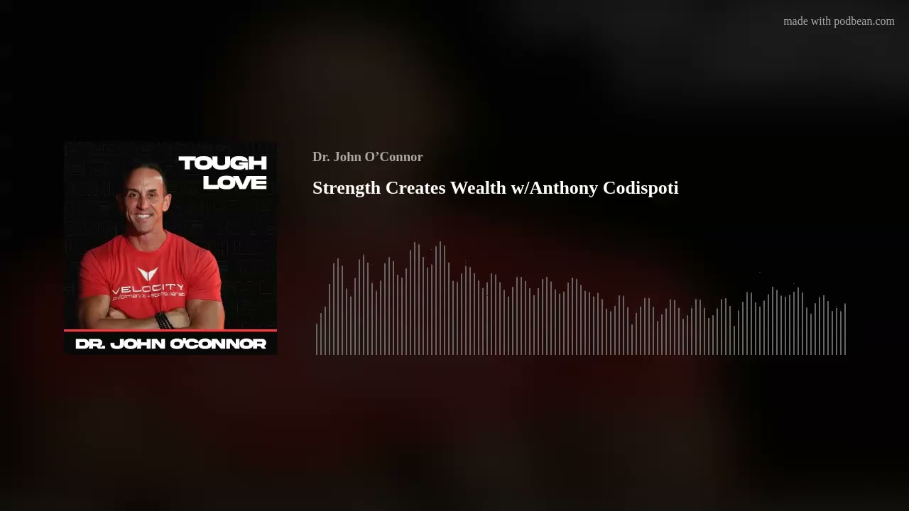 Strength Creates Wealth w/Anthony Codispoti