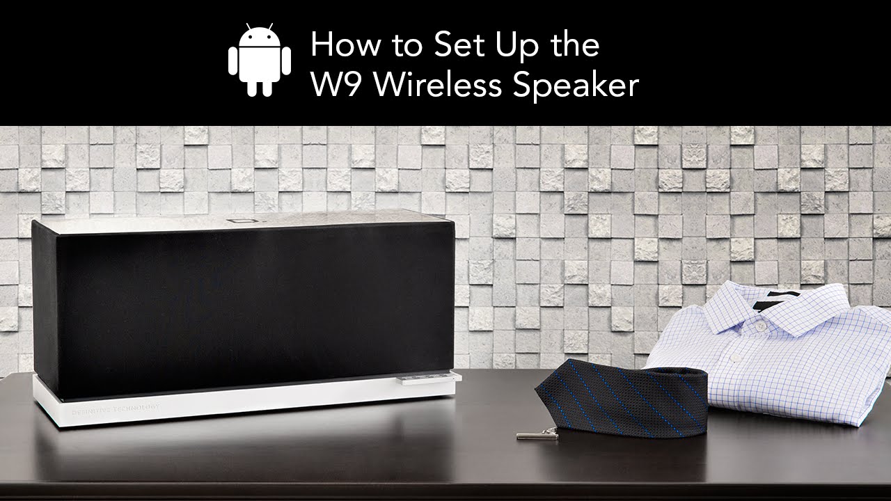 How to Set Up the Definitive Technology W9 Wireless Speaker - Android Device