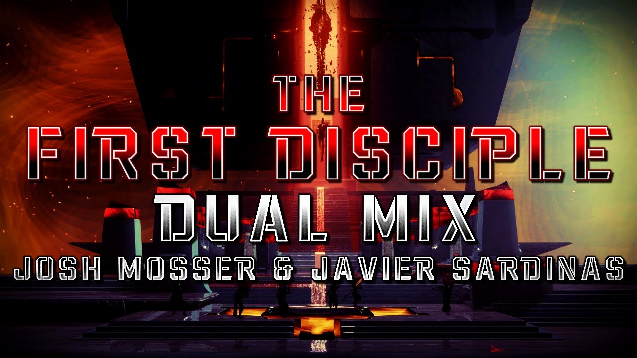 The First Disciple (Destiny 2: The Witch Queen) - Dual Mix (Josh Mosser & @Javii.Sardin)