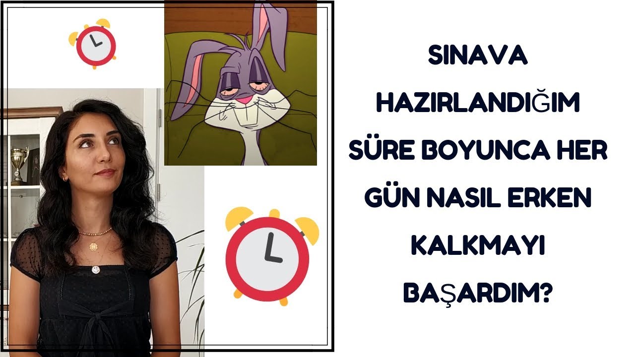 SINAVA HAZIRLANDIĞIM SÜRE BOYUNCA HER GÜN NASIL ERKEN KALKMAYI BAŞARDIM?