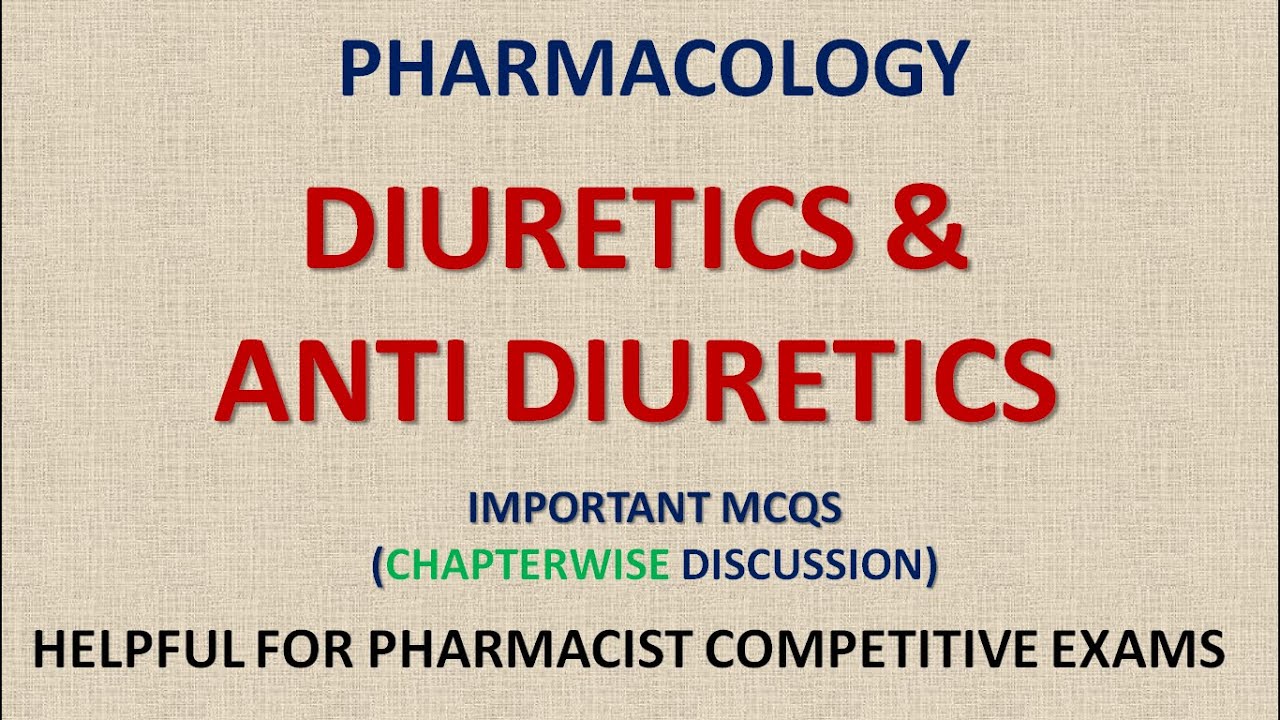 PHARMACY| PHARMACOLOGY- DIURETICS & ANTI-DIURETICS