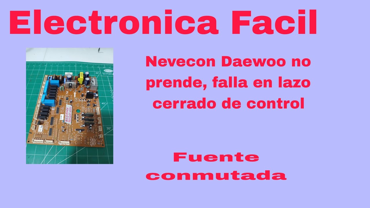Tarjeta electronica de nevecòn Daewoo no prende.