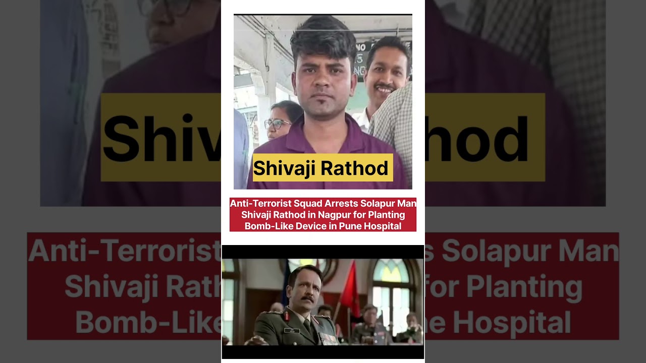 ATS Arrests Hindu Man Shivaji Rathod in Pune Hospital Bomb-Like Device Case