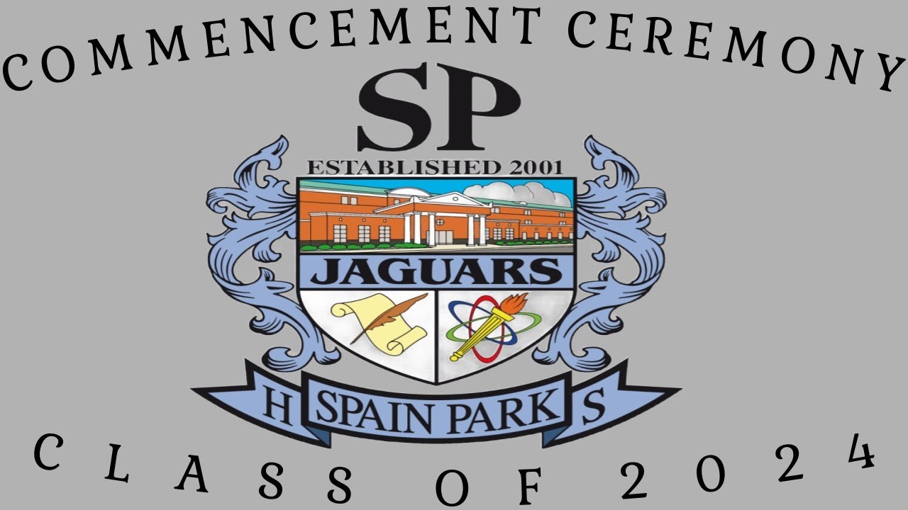 SPAIN PARK HIGH SCHOOL CLASS OF 2024 COMMENCEMENT CEREMONY