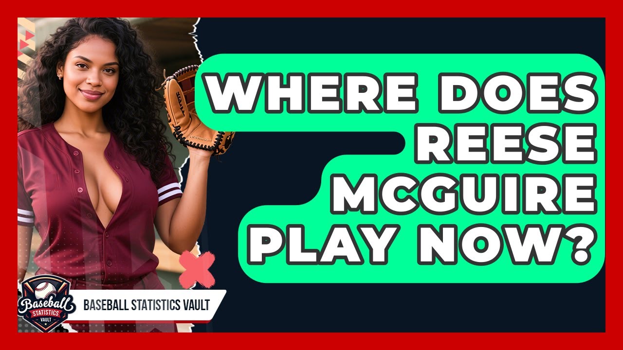 Where Does Reese McGuire Play Now? | Baseball Statistics Vault News