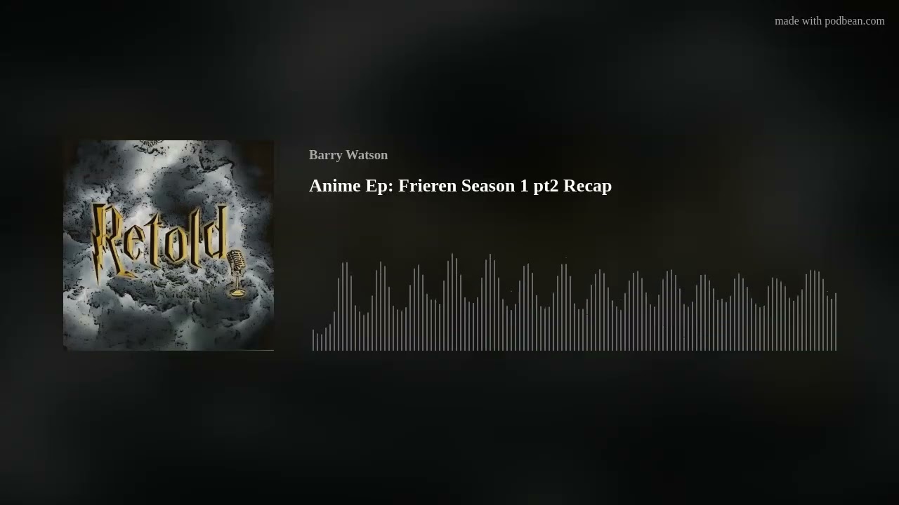 Anime Ep: Frieren Season 1 pt2 Recap