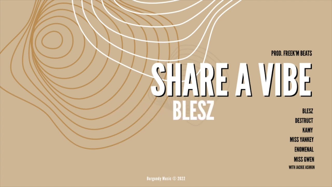 BLESZ feat. Destruct, Kamy, Miss Yankey, Enomenal & Miss Gwen - Share A Vibe (Prod. Freek'M Beats)