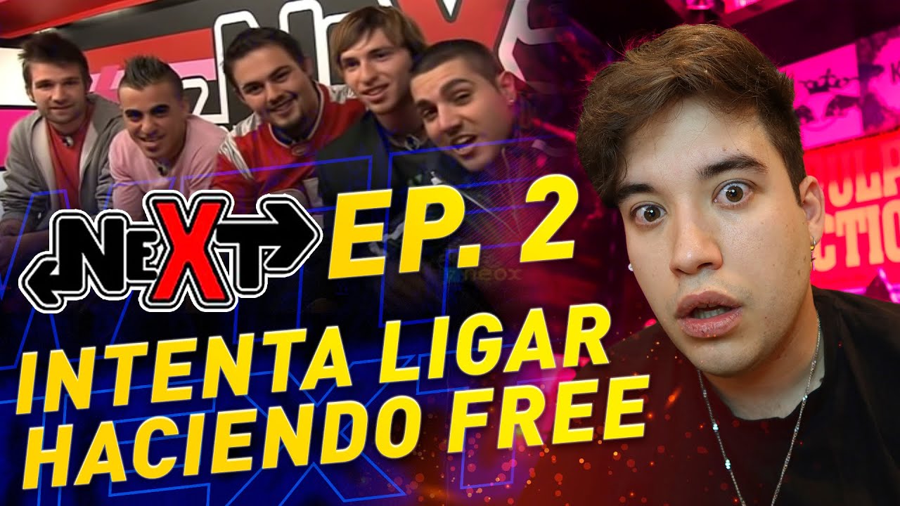 INTENTA LIGAR HACIENDO FREE Y SALE MAL - PARTIÉNDOME CON NEXT EP.2 *LLORANDO DE LA RISA AGAIN*