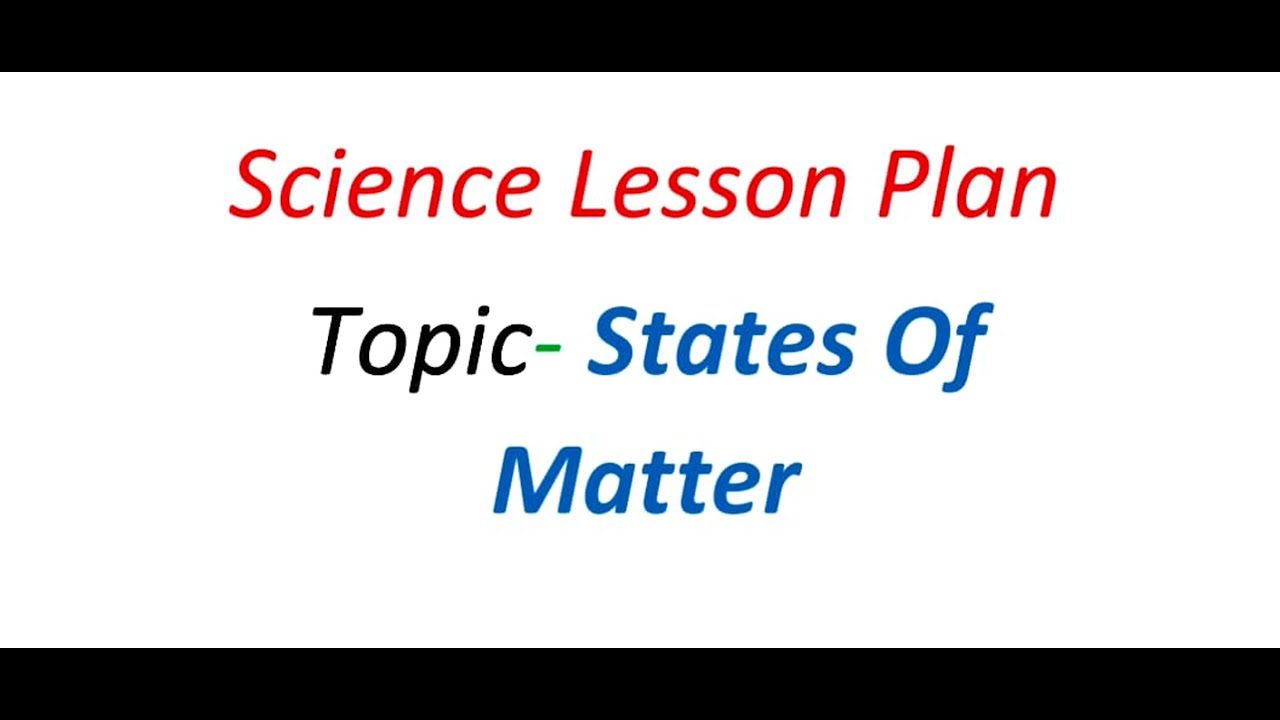 Lesson Plan on Topic - States Of Matter