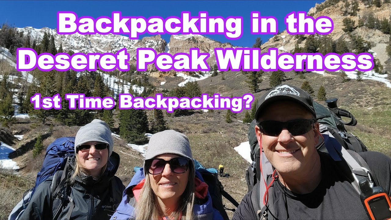 Backpacking in the Deseret Peak Wilderness Area. Freezing Temperatures & A First Time Backpacker!