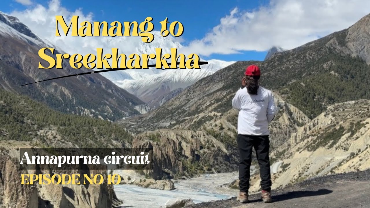 Episode 10 | One of the Hardest Days on Annapurna Circuit 😮‍💨 Manang to Sree Kharka