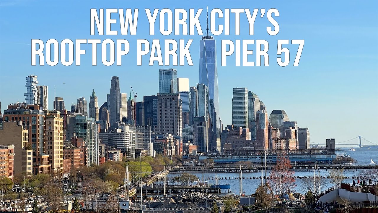 NEWEST PUBLIC ROOFTOP PARK in New York City at Pier 57 | Things to do in NYC 2022