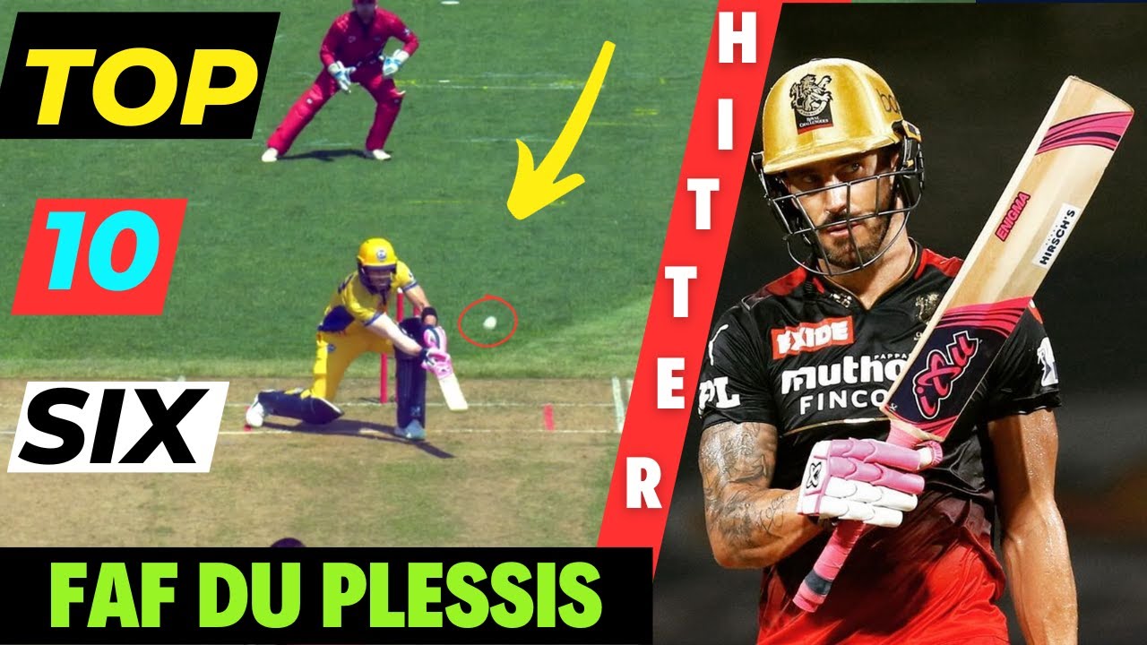 Six Spectacles: Faf du Plessis' Top 10 Sixes .