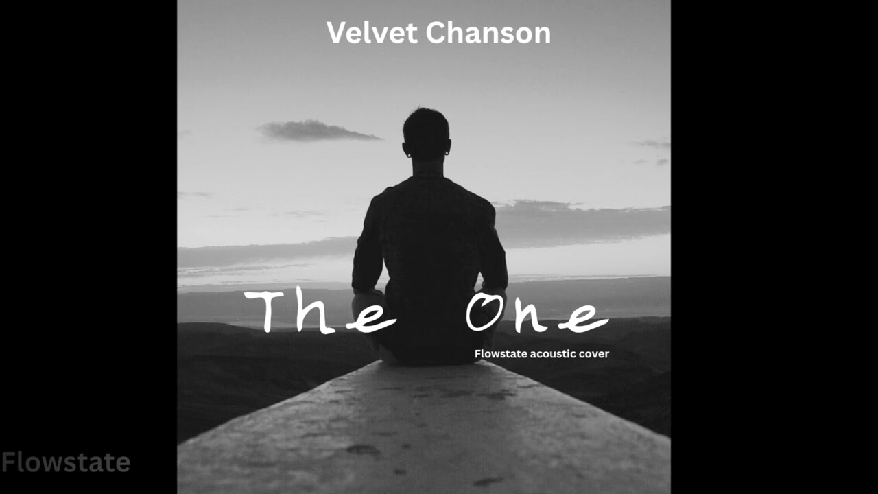 Velvet Chanson - The One (Flowstate acoustic cover)