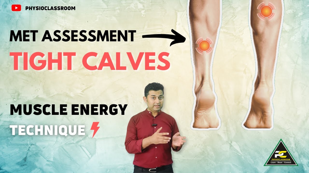 MET ASSESSMENT FOR TIGHT CALF MUSCLES. [ MUSCLE ENERGY TECHNIQUES ]
