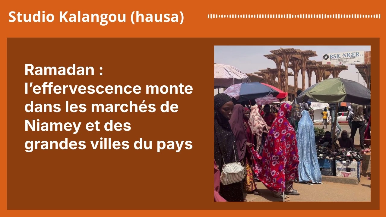 Ramadan : l’effervescence monte dans les marchés de Niamey et des grandes villes du pays |...