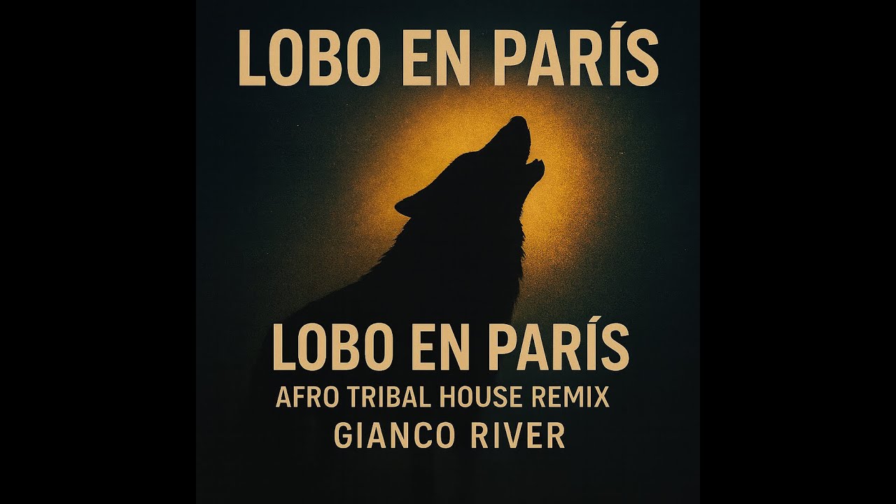 🔥 Lobo en Paris (Gianco River Afro House Remix)