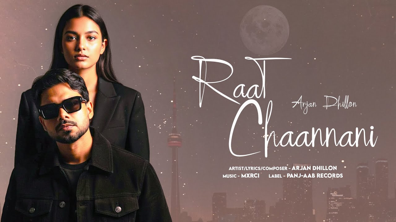 Raat Chaannani (Official Song) Arjan Dhillon | Punjabi Song 2025