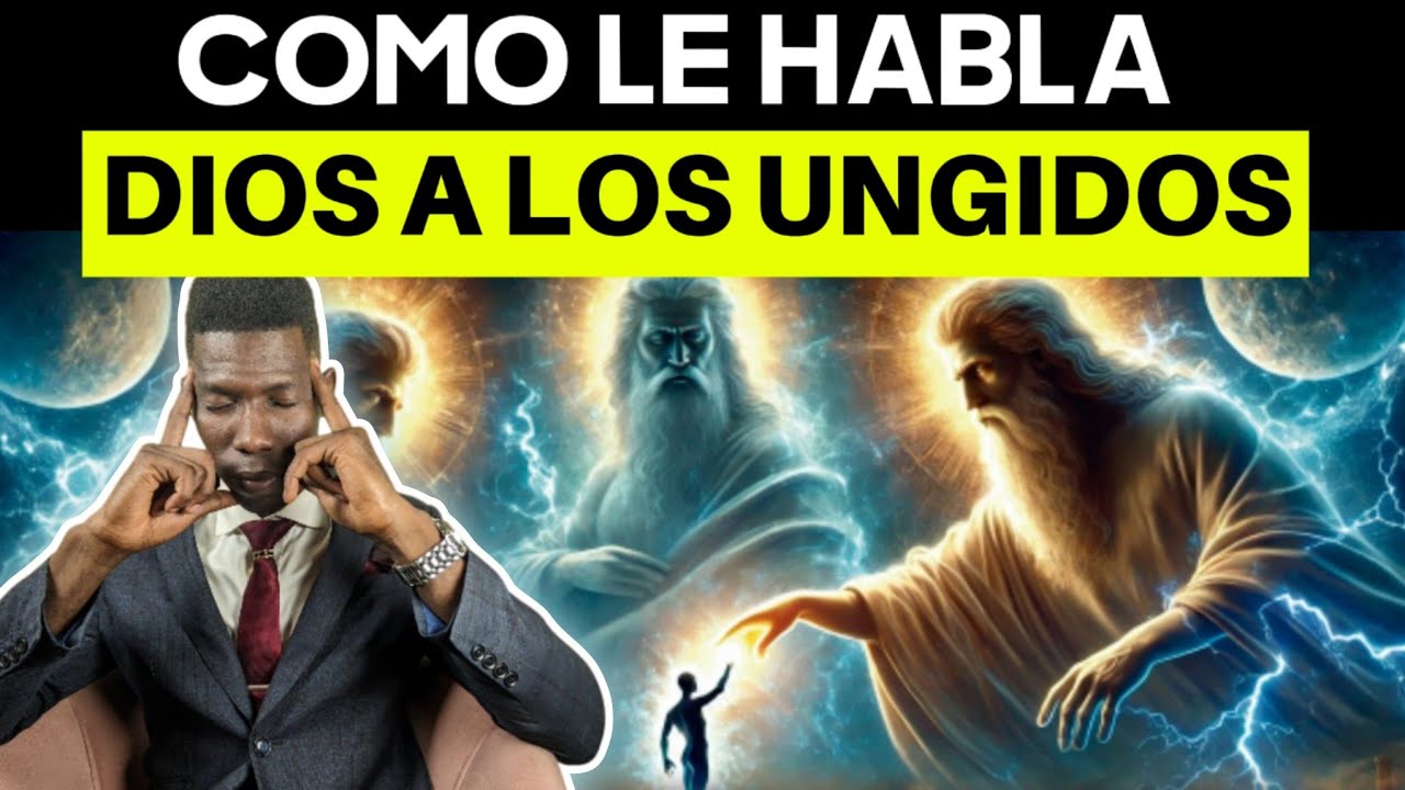 ASI LE HABLA DIOS A LOS UNGIDOS