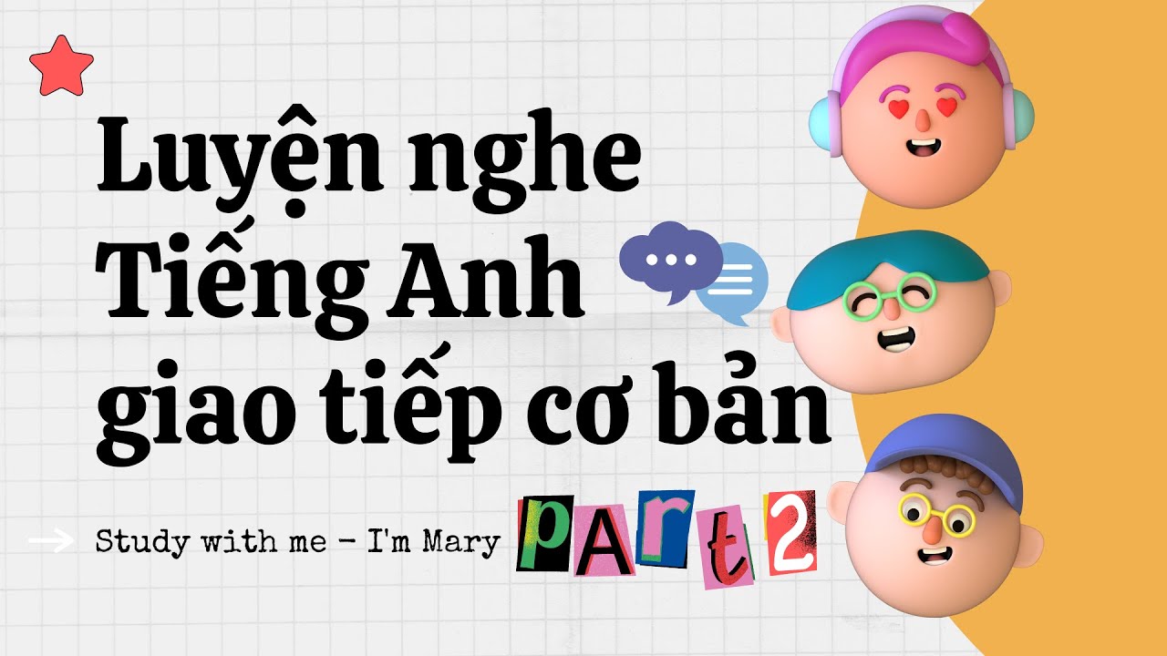 Luyện nghe Tiếng Anh giao tiếp - Cải thiện khả năng phản xạ nói Tiếng Anh #2