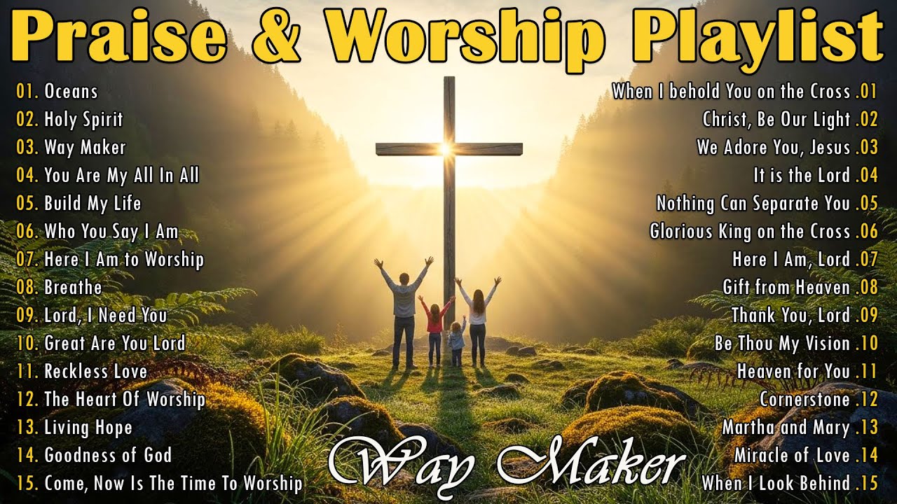 Way Maker | Worship Songs & Prayer Music | Christian Praise & Worship Playlist, God’s Presence