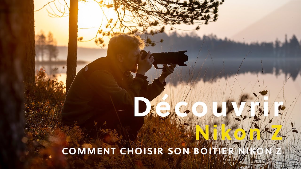 Gamme Nikon Z | Comment choisir son boitier
