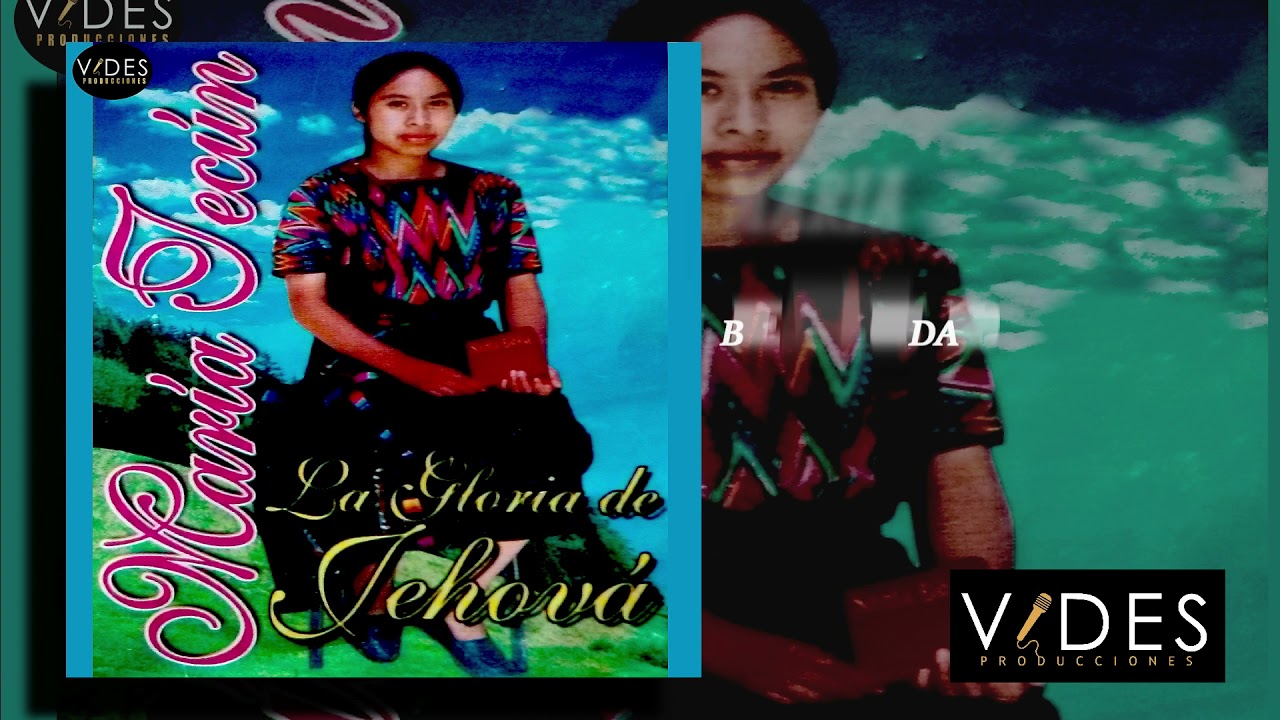 MARIA TECUN // ALBUM LA GLORIA DE JEHOVA