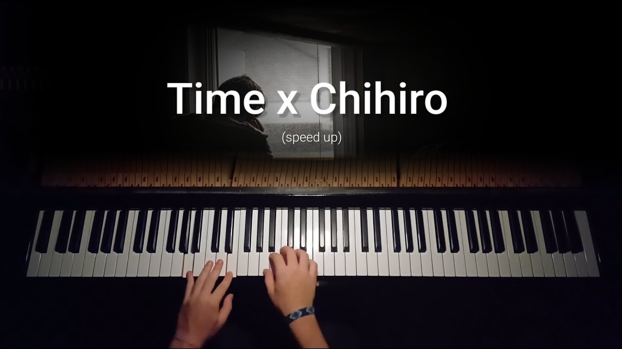 Time x CHIHIRO – Sped Up Piano Mashup
