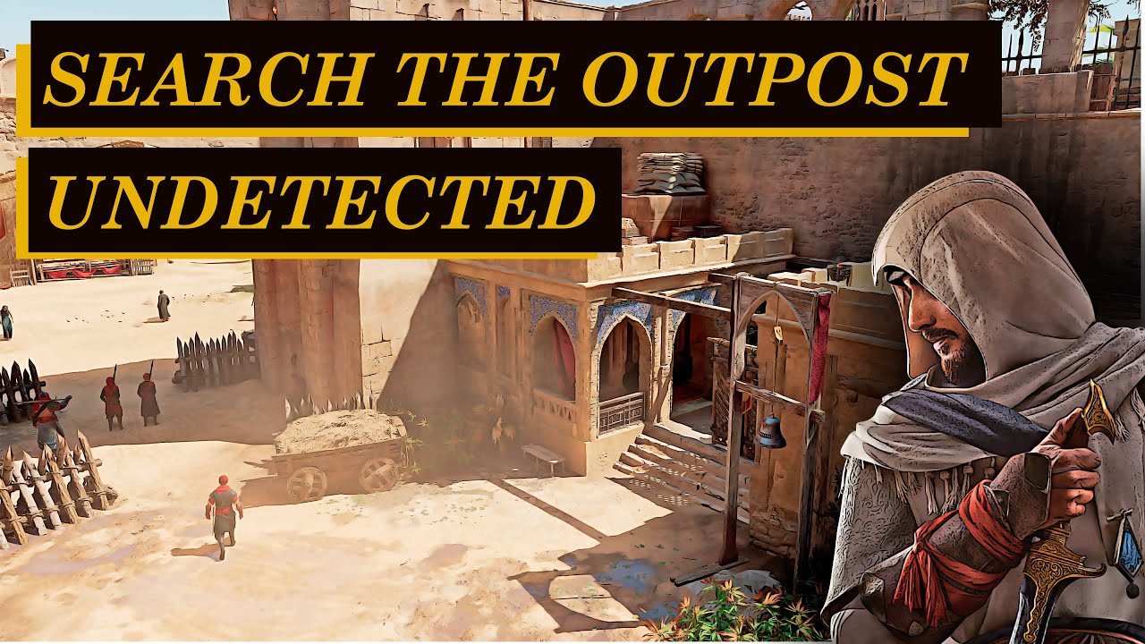 Search the outpost stealth guide - Follow Nur's Lead | Assassin's Creed Mirage