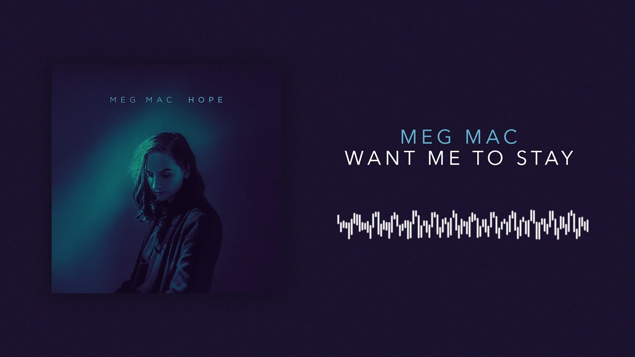 Meg Mac - If You Want Me To Stay (Official Audio)