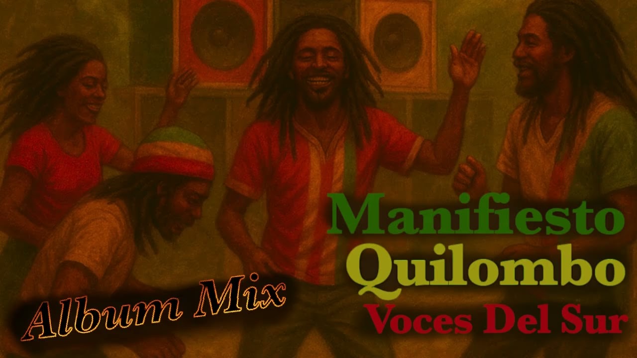 👉Manifiesto Quilombo &ndash; Voces Del Sur (&Aacute;lbum Mix Completo)/ Roots-Reggae 70's. King Tubby Dub Style.