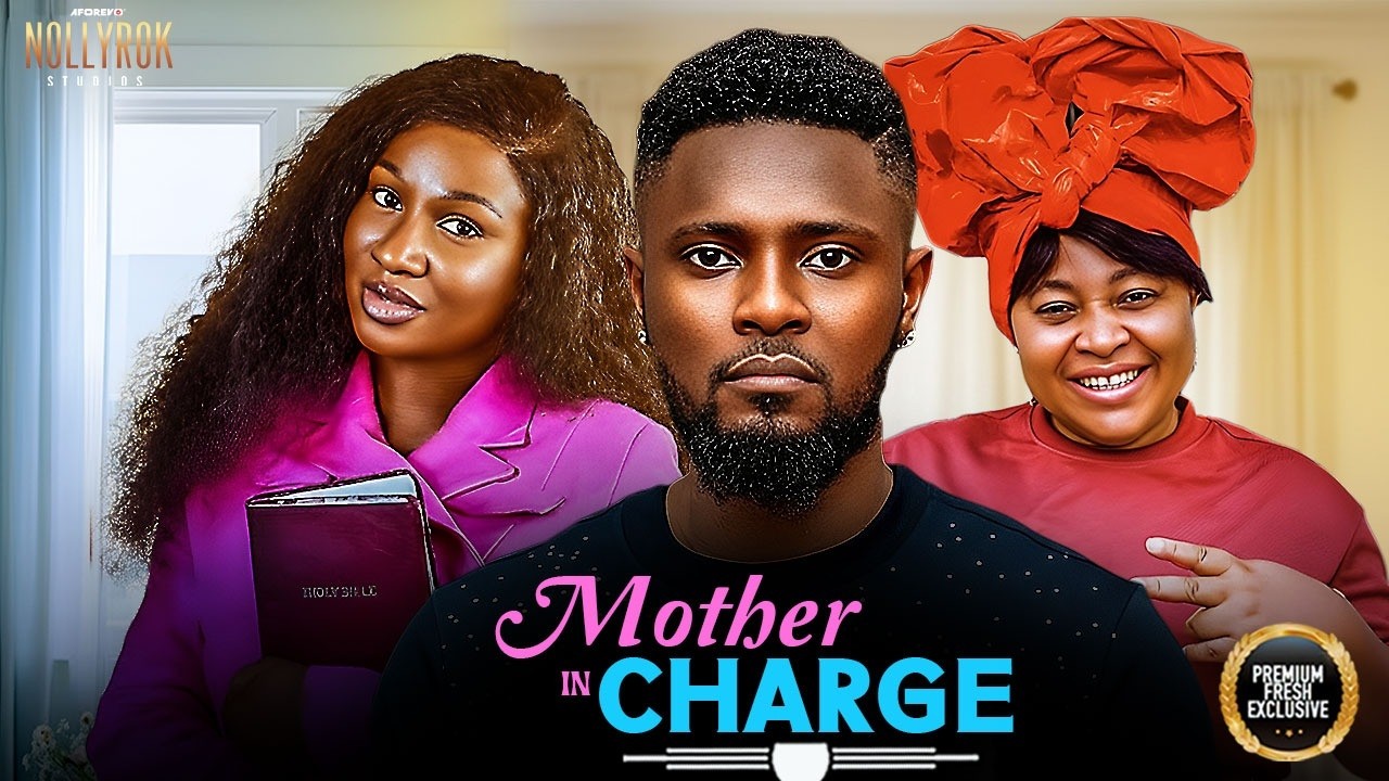 MOTHER IN CHARGE (CHIOMA NWOSU SONIA UCHE MAURICE SAM) -  Nigerian Movies 2026 latest full movies