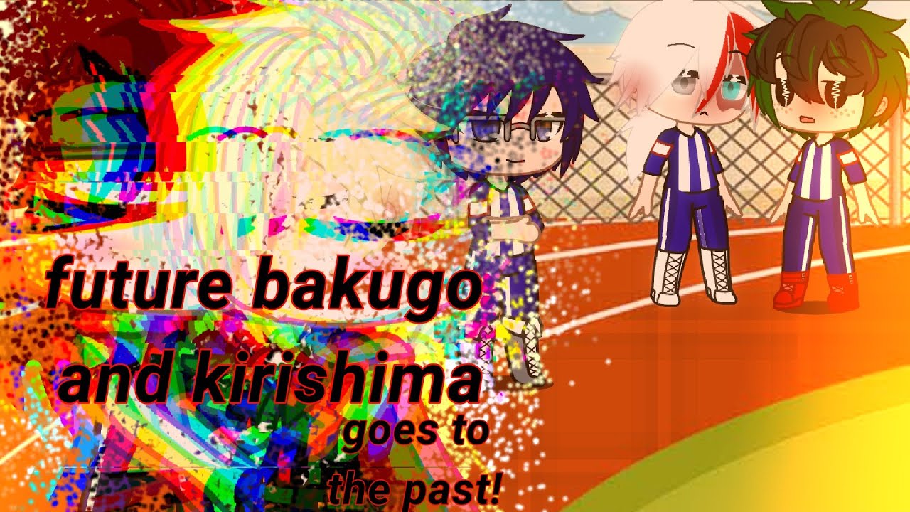 future bakugo and kirishima goes to the past// kiribaku all the way!!//