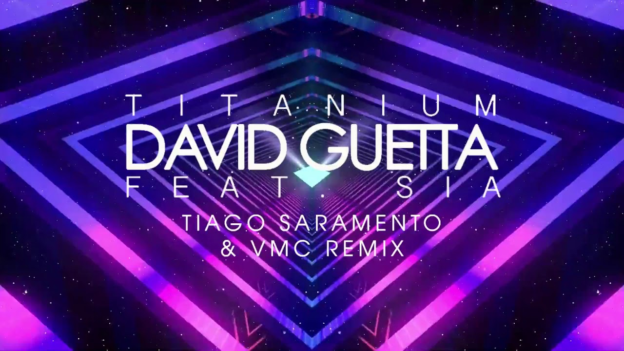 David Guetta ft Sia - Titanium (Tiago Saramento & VMC Remix)