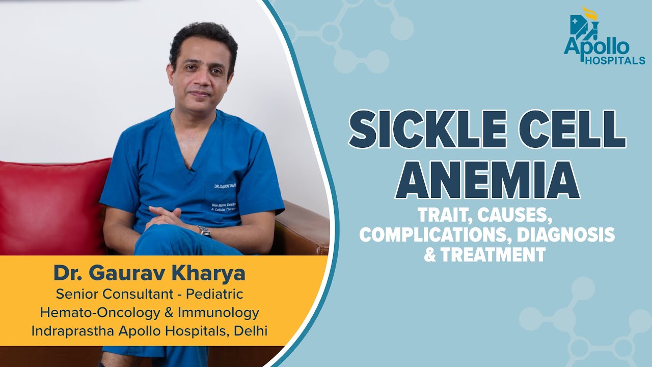 Apollo Hospitals | Sickle Cell Disease | Dr. Gaurav Kharya
