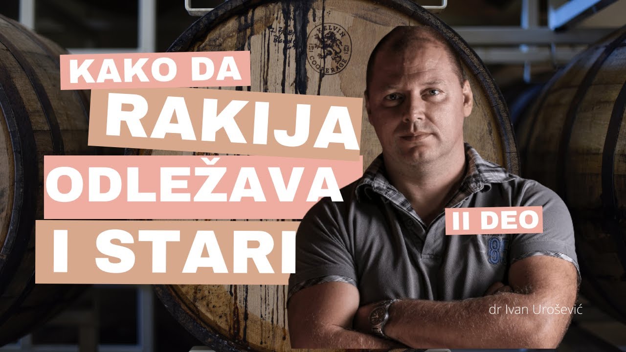Kako da Rakija odležava i stari - II deo