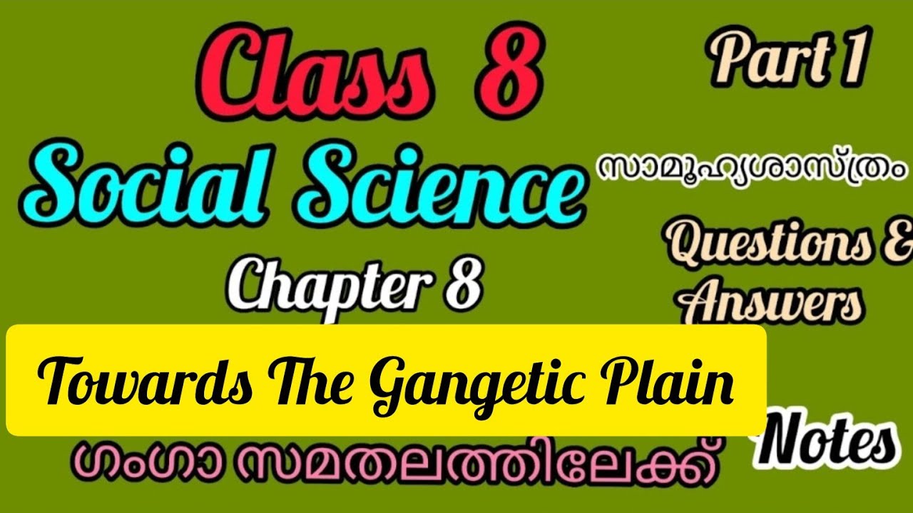 Scert Class 8/Social Science Chapter 8/Through The Gangetic Plain Part 1/English Malayalam/PSC Notes